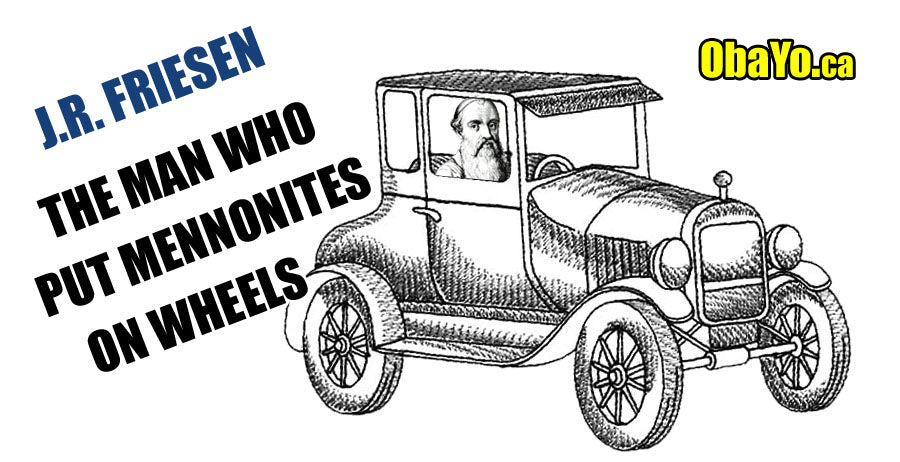 The Man who put Mennonites on wheels: J.R. Friesen
