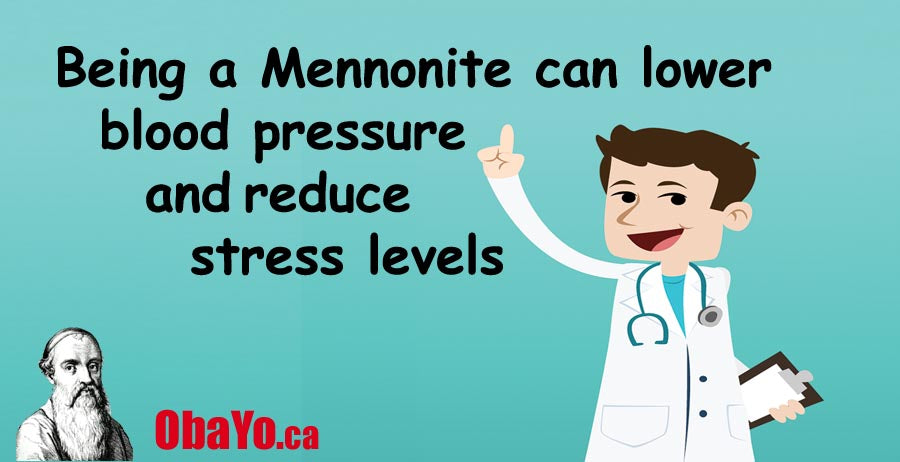 Medical evidence: Being a Mennonite can lower blood pressure and reduce stress!!