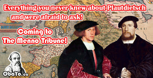 Coming soon: Everything you never knew about Plautdietsch, and were afraid to ask!
