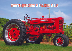 You're just like a FARMALL - Farm/Tractor Fun Greeting Card