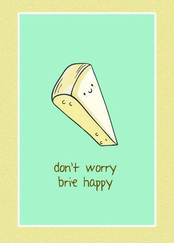 Don't Worry Brie Happy - Friendship Blank Card - ObaYo.ca