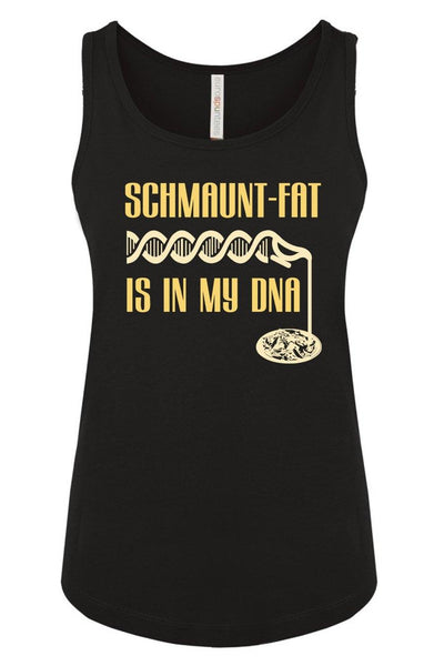 Schmaunt-Fat Is In My DNA Fun Mennonite Comfort Tank Top - ObaYo.ca