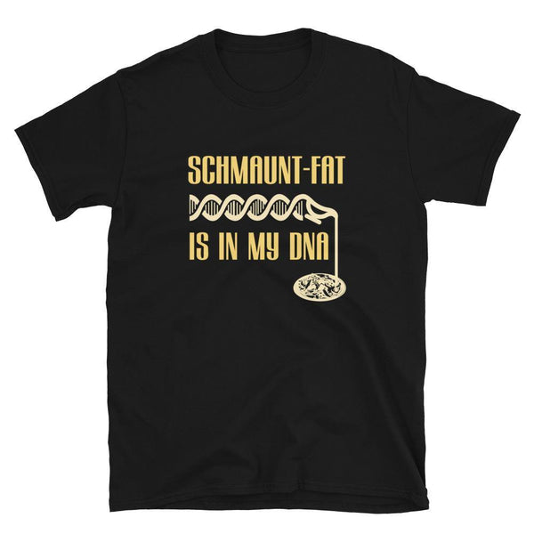 Schmaunt Fat Is In My DNA Fun Mennonite Comfort Cut T - ObaYo.ca